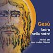 Ges&#249; ladro nella notte - Aldo Bertelle, edizione 2014